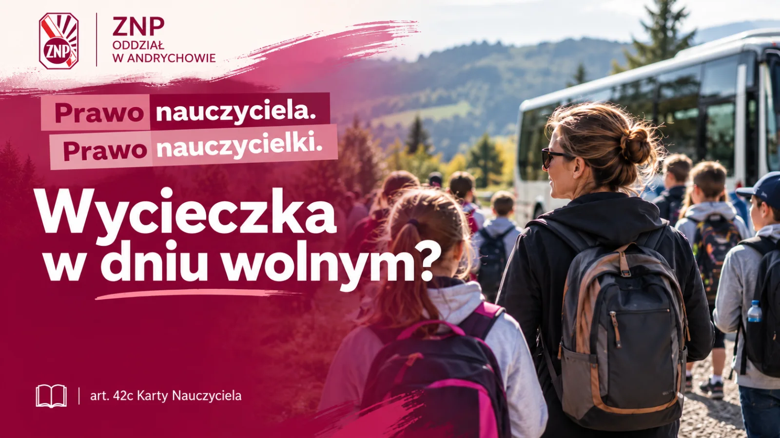 Nauczycielka podczas wycieczki szkolnej w dniu wolnym od pracy - prawa nauczyciela wynikające z Karty Nauczyciela